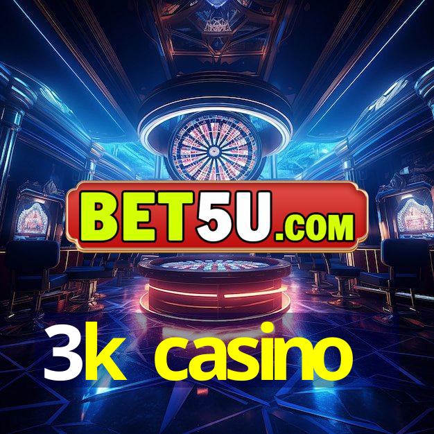 3k casino